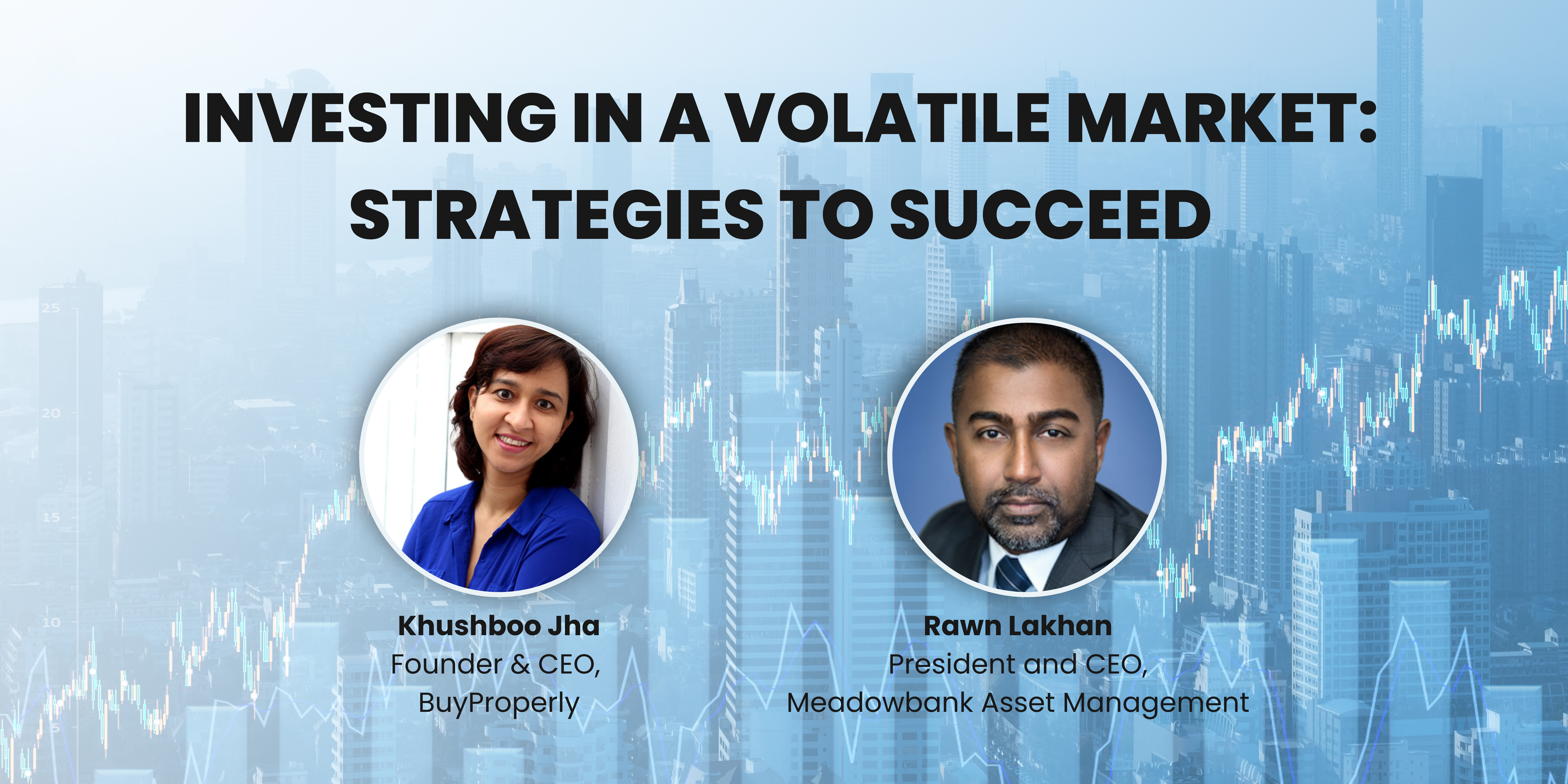 Investing in a Volatile Market: Strategies to Succeed with Rawn Lakhan