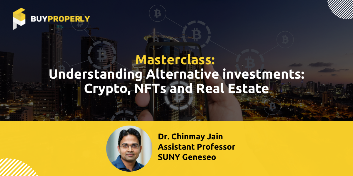 Understanding Alternative investments: Crypto, NFTs and Real Estate with Dr. Chinmay Jain